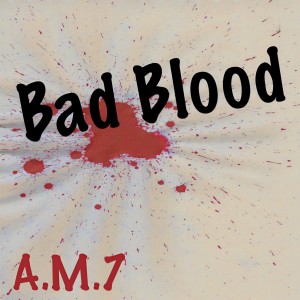 อัลบัม Bad Blood ศิลปิน A.M.7