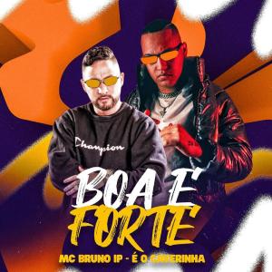 Dengarkan lagu Boa e Forte (Explicit) nyanyian Mc Bruno IP dengan lirik