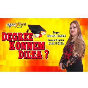 收听Cajie D'Costa的DEGREE KONNEM DILEA? (with Marissa Mendes)歌词歌曲