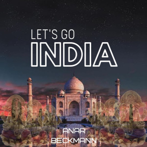 收听Anar Beckmann的Let's Go India歌词歌曲