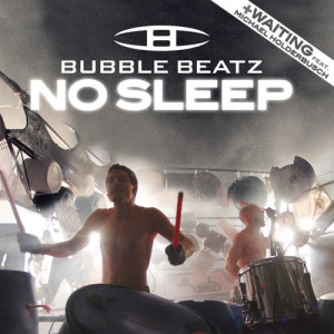 ดาวน์โหลดและฟังเพลง No Sleep พร้อมเนื้อเพลงจาก Bubble Beatz