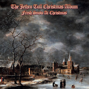 อัลบัม The Jethro Tull Christmas Album - Fresh Snow At Christmas (2024 Remix) ศิลปิน Jethro Tull