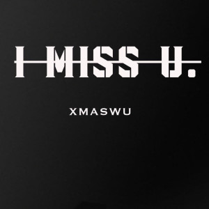 XMASwu的專輯I Miss U