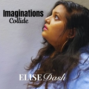收聽Elise Dash的Imaginations Collide歌詞歌曲