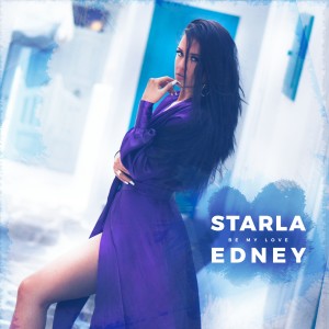 Listen to Be My Love song with lyrics from Starla Edney