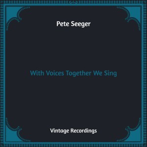 Album With Voices Together We Sing (Hq Remastered) from Pete Seeger ‎