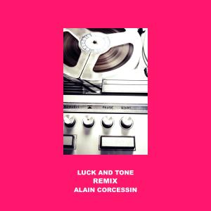 ดาวน์โหลดและฟังเพลง luck and tone (ALAIN CORCESSIN Remix) พร้อมเนื้อเพลงจาก True Funz Colorist