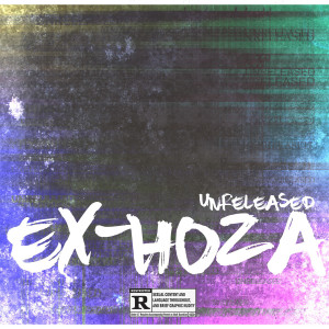Ex-Hoza Unreleased (Explicit)