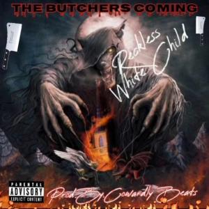 收聽Reckless White Child的The Butchers Coming (Explicit)歌詞歌曲