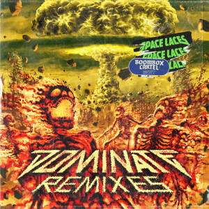 ดาวน์โหลดและฟังเพลง Dominate (Boombox Cartel Edit) พร้อมเนื้อเพลงจาก Space Laces
