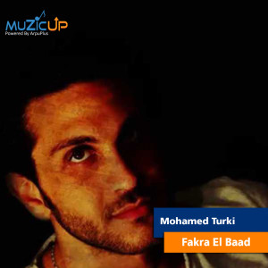 收听Mohamed Turki的Fakra El Baad歌词歌曲