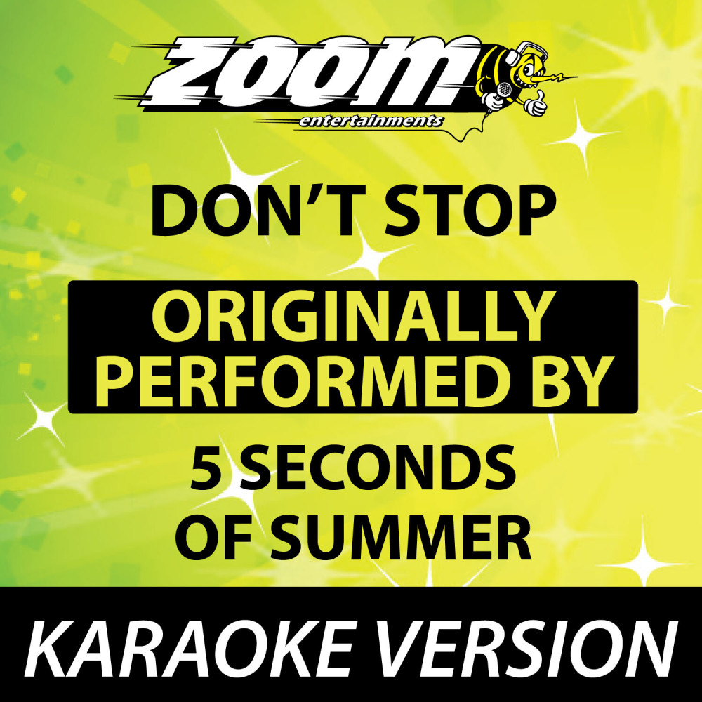 Don't Stop (Originally By 5 Seconds of Summer) [No Backing Vocals] {Karaoke Version} (Karaoke Version)