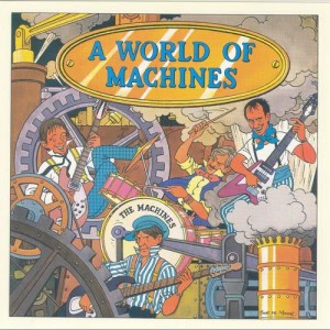 อัลบัม A World Of Machines + 3 Extras ศิลปิน The MacHines