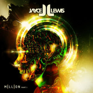 ดาวน์โหลดและฟังเพลง Million พร้อมเนื้อเพลงจาก Jayce Lewis