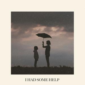 อัลบัม I Had Some Help (Explicit) ศิลปิน Our Last Night