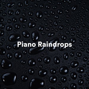 Piano Time的专辑Piano Raindrops (Ambient and Chill Rainy Day Music for Soothing Your Mind)