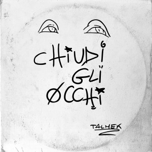 Listen to Chiudi gli occhi song with lyrics from Talmek
