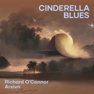 ดาวน์โหลดและฟังเพลง Cinderella Blues พร้อมเนื้อเพลงจาก Richard O'Connor
