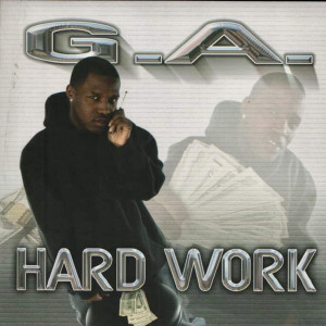Listen to Hard Work (Explicit) song with lyrics from G.A.