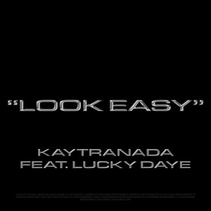 收聽Kaytranada的Look Easy (Explicit)歌詞歌曲