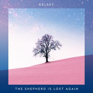 The Shepherd is Lost Again dari Kelsey