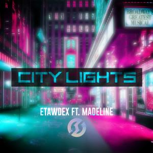 Dengarkan City Lights(feat. Madeline) (Radio Edit) lagu dari Etawdex dengan lirik