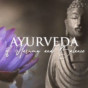 Ayurveda of Harmony and Balance
