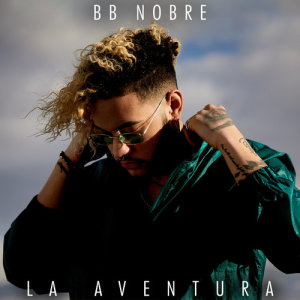ดาวน์โหลดและฟังเพลง La Aventura พร้อมเนื้อเพลงจาก BB Nobre