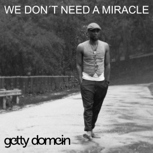 Getty Domein的专辑We Don't Need a Miracle