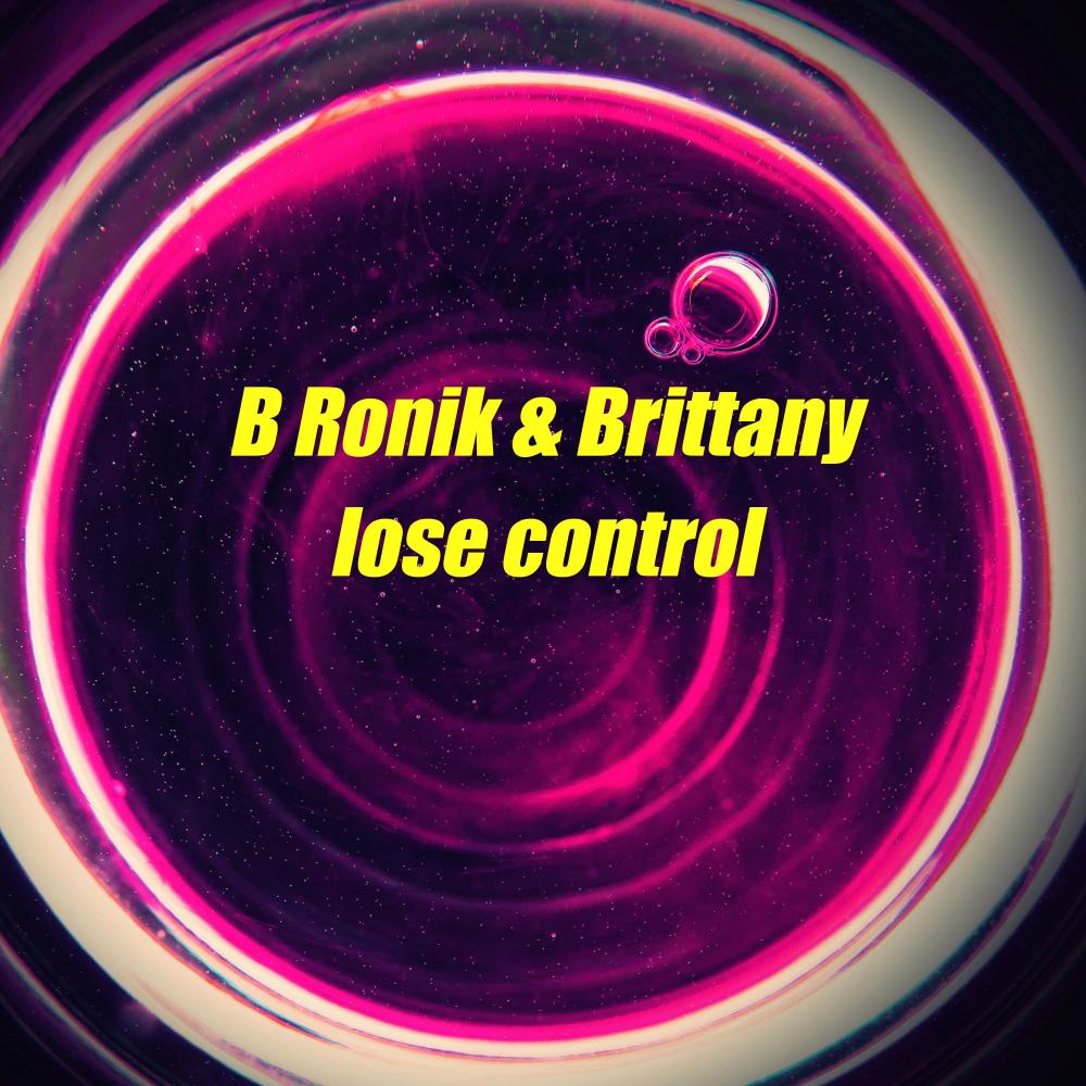 lose control (feat. Brittany) (Explicit)