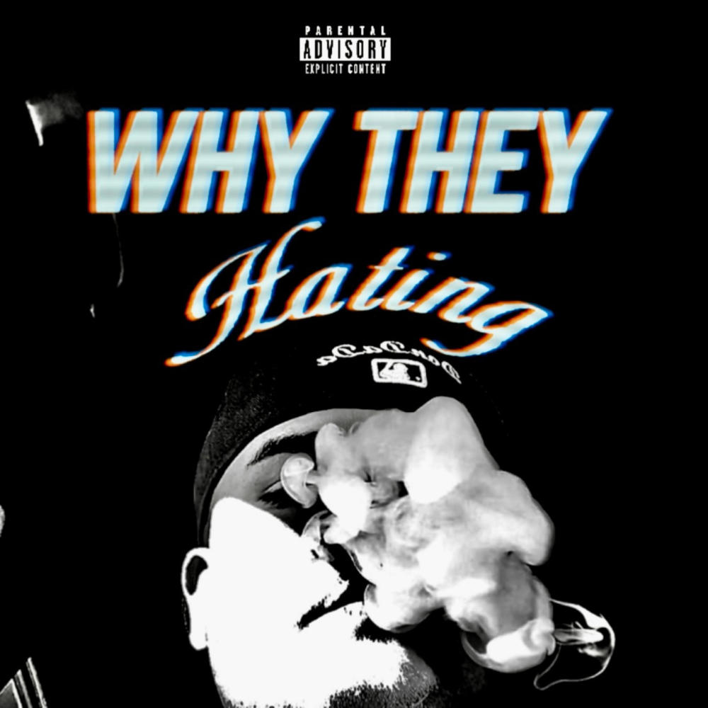Why Is They Hating (Explicit)