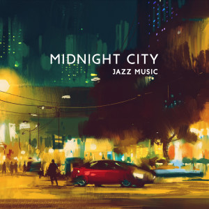 Midnight City (Jazz Music and Dinner, Good Mood Jazz)
