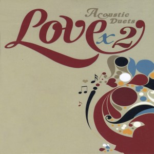 Raffi的專輯Love X 2: Acoustic Duets