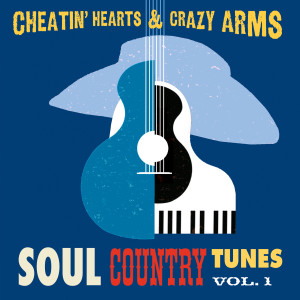 Various Artists的專輯Cheatin' Hearts & Crazy Arms - Soul Country Tunes, Vol. 1