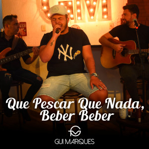 Gui Marques的專輯Que Pescar Que Nada / Bebe Bebe