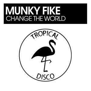 收聽Munky Fike的Change The World歌詞歌曲