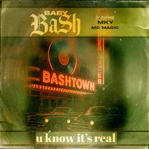 Baby Bash的專輯U Know It's Real (feat. MKY & MC Magic) (Explicit)