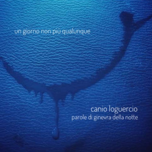 Listen to UN GIORNO NON PIÙ QUALUNQUE song with lyrics from Canio Loguercio