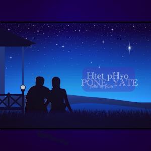 Listen to Pone Yate song with lyrics from Htet Phyo
