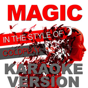 ดาวน์โหลดและฟังเพลง Magic (In the Style of Coldplay) [Karaoke Version] พร้อมเนื้อเพลงจาก Ameritz Top Tracks