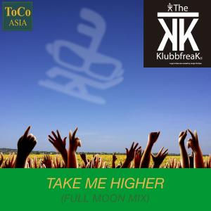 Listen to Take Me Higher (Full Moon Mix) song with lyrics from The Klubbfreak