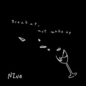 อัลบัม Break up, not make up ศิลปิน NIve