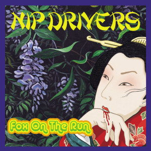 收听Nip Drivers的Fox on the Run歌词歌曲