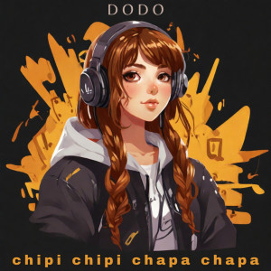 Dengarkan lagu chipi chipi chapa chapa nyanyian Dodo dengan lirik