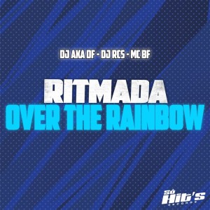 DJ AKA DF的專輯Ritmada Over The Rainbow (Explicit)