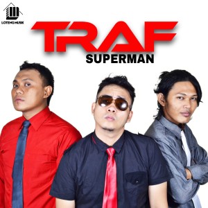 Listen to Superman song with lyrics from Traf