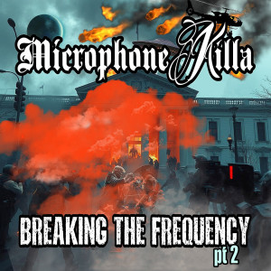 Album Breaking the Frequency, Pt. 2 (Explicit) from Microphone Killa