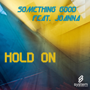 收聽Something Good的Hold On (Radio Edit)歌詞歌曲