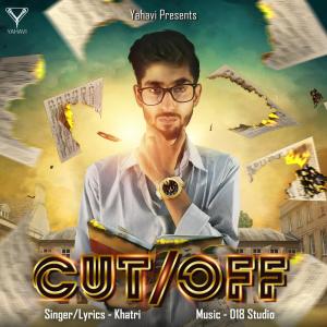 收聽Khatri的Cut Off歌詞歌曲
