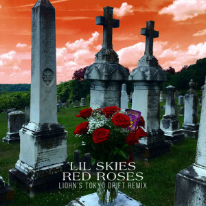 收聽Lil Skies的Red Roses (LIOHN's Tokyo Drift Remix) (Explicit)歌詞歌曲